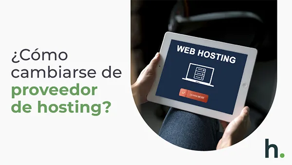 Cómo cambiarse de proveedor de web hosting