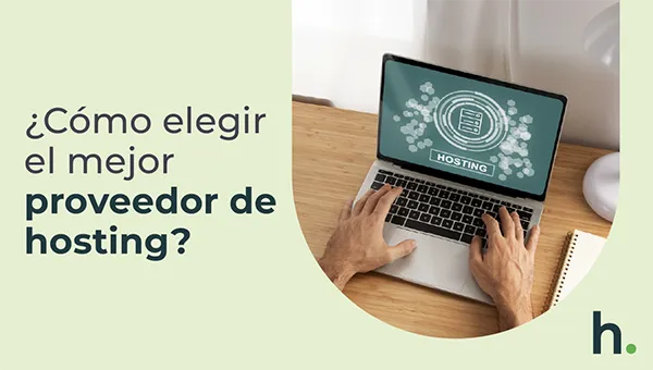 Cómo elegir el mejor proveedor de hosting en Chile