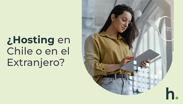 Diferencia entre un hosting en Chile y uno en el extranjero