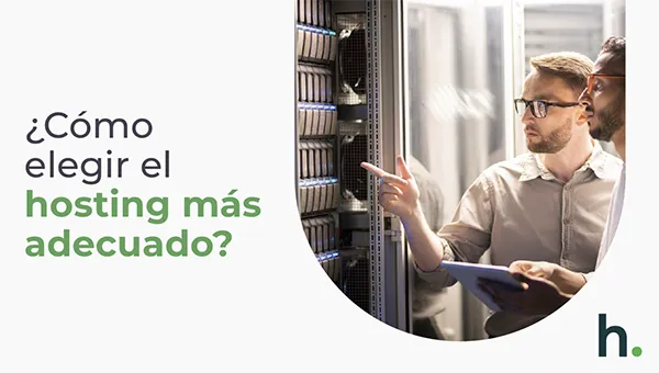 Cómo elegir el webhosting más adecuado