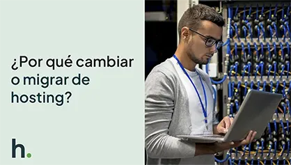 ¿Quieres cambiar de hosting? Te orientamos para cambiar de proveedor