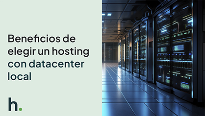 Ventajas de elegir un servicio de hosting con datacenter propio local