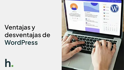 CMS WordPress: ventajas y desventajas